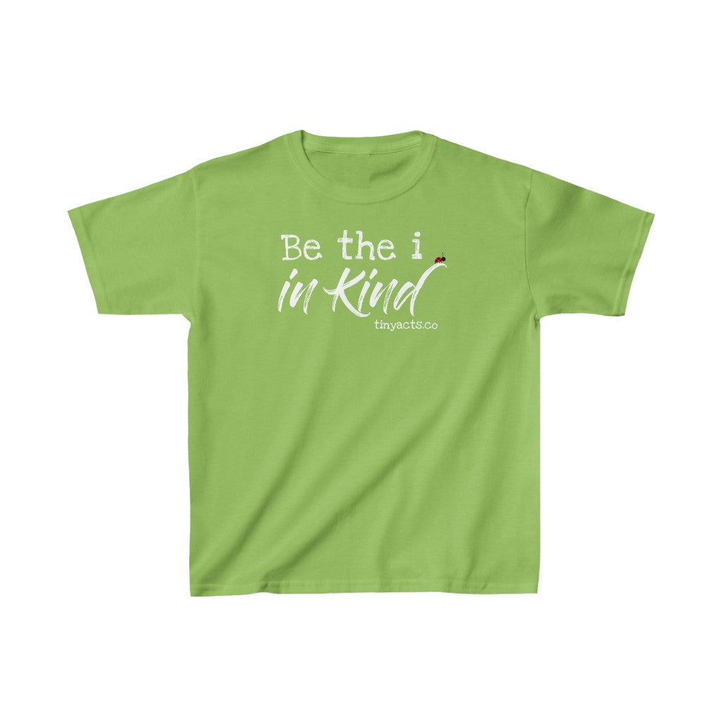Be the i in Kind - Kid's Shirt