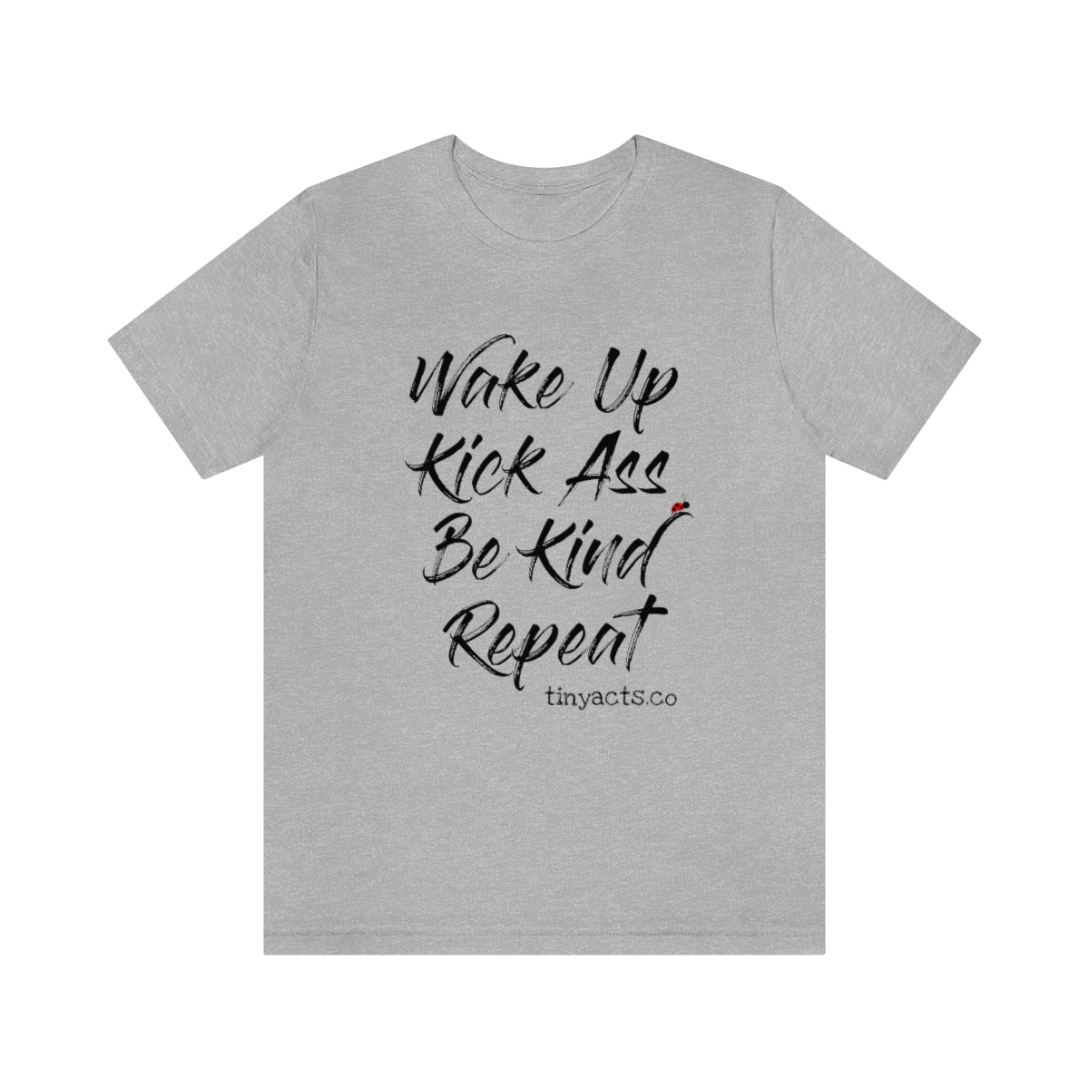 Wake Up, Kick Ass, Be Kind