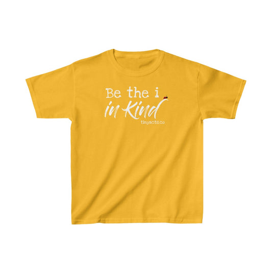 Be the i in Kind - Kid's Shirt